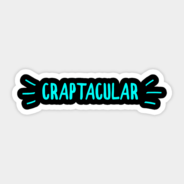 Craptacular Sticker by DreamsofDubai